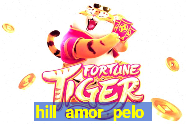 hill amor pelo jogo torrent